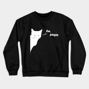 Ew People - Funny White Cat Crewneck Sweatshirt